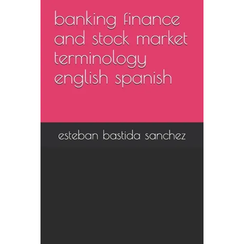 banking finance and stock market terminology english spanish - Paperback
