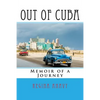 Out of Cuba: Memoir of a Journey - Paperback