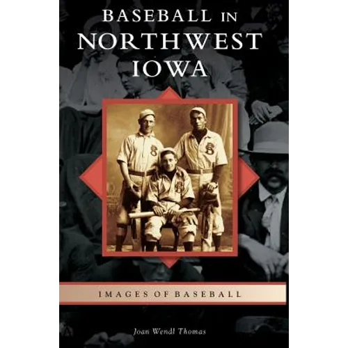 Baseball in Northwest Iowa - Hardcover