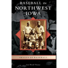 Baseball in Northwest Iowa - Hardcover