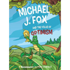 Michael J. Fox and the Value of Optimism - Hardcover