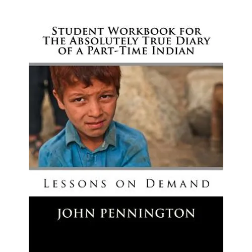 Student Workbook for The Absolutely True Diary of a Part-Time Indian: Lessons on Demand - Paperback