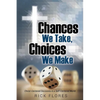 Chances We Take, Choices We Make - Paperback