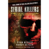 Serial Killers: The Horrific True Crime Stories Behind 6 Infamous Serial Killers That Shocked The World - Paperback