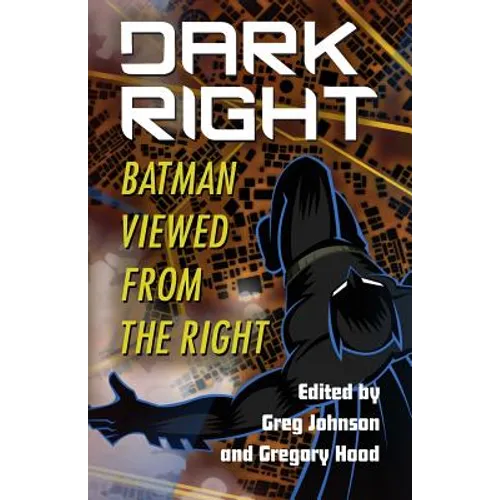 Dark Right: Batman Viewed from the Right - Paperback