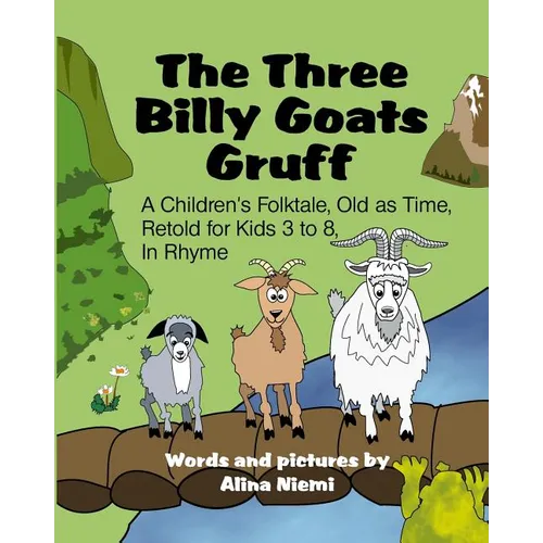 The Three Billy Goats Gruff: A Children's Folktale, Old as Time, Retold for Kids 3 - 8, In Rhyme - Paperback