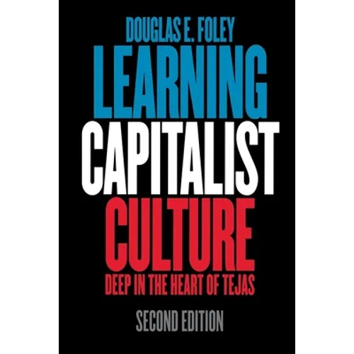 Learning Capitalist Culture: Deep in the Heart of Tejas - Paperback