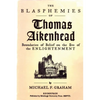 The Blasphemies of Thomas Aikenhead: Boundaries of Belief on the Eve of the Enlightenment - Paperback