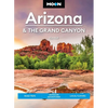 Moon Arizona & the Grand Canyon: Road Trips, Outdoor Adventures, Local Flavors - Paperback