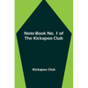 Note-book No. 1 of the Kickapoo Club - Paperback