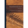 Palæontology: or, a Systematic Summary of Extinct Animals and Their Geological Relations - Paperback