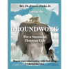 Laying the Groundwork for a Successful Christian Life - Paperback