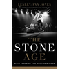 The Stone Age: Sixty Years of the Rolling Stones - Hardcover