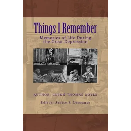Things I Remember: Memories of Life During the Great Depression - Paperback