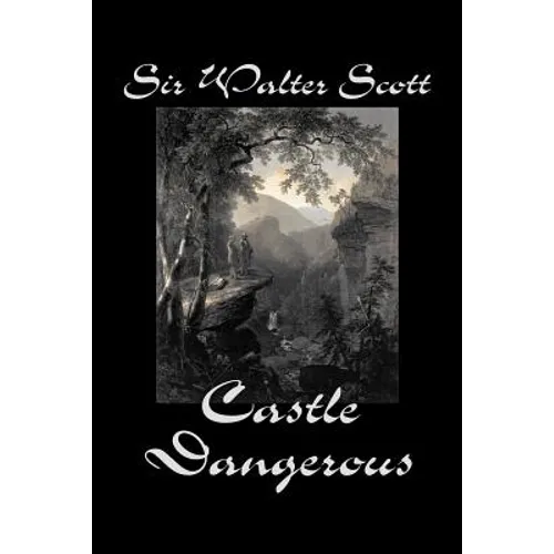 Castle Dangerous by Sir Walter Scott, Fiction, Historical, Literary, Classics - Paperback