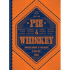 Pie & Whiskey: Writers Under the Influence of Butter & Booze - Hardcover