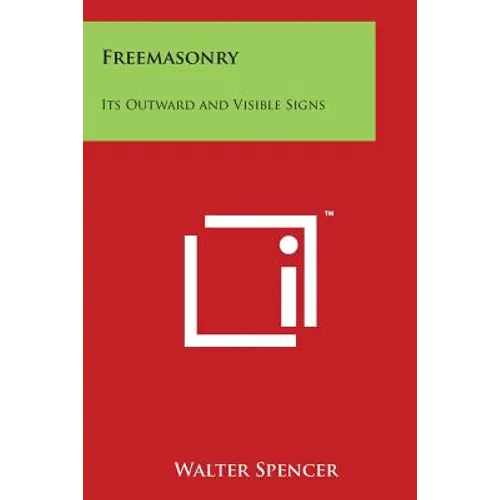 Freemasonry: Its Outward and Visible Signs - Paperback