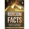 Random Facts: 1869 Facts To Make You Want To Learn More - Paperback