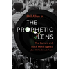 The Prophetic Lens: The Camera and Black Moral Agency from Mlk to Darnella Frazier - Hardcover