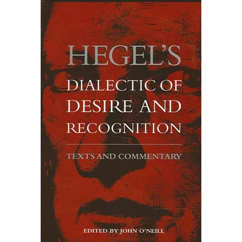 Hegel's Dialectic of Desire and Recognition: Texts and Commentary - Paperback