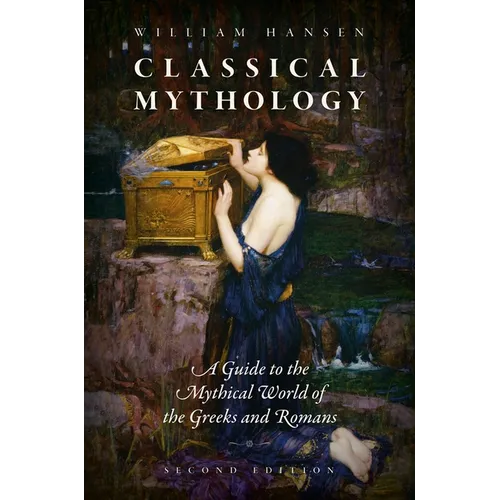 Classical Mythology: A Guide to the Mythical World of the Greeks and Romans - Paperback