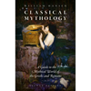 Classical Mythology: A Guide to the Mythical World of the Greeks and Romans - Paperback