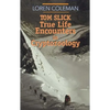 Tom Slick: True Life Encounters in Cryptozoology - Paperback