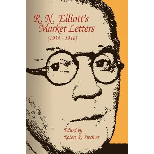 R. N. Elliott's Market Letters (1938-1946) - Paperback