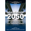 Leadership 2050: Critical Challenges, Key Contexts, and Emerging Trends - Paperback