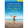 A Parent's Guide to High-Functioning Autism Spectrum Disorder: How to Meet the Challenges and Help Your Child Thrive - Hardcover