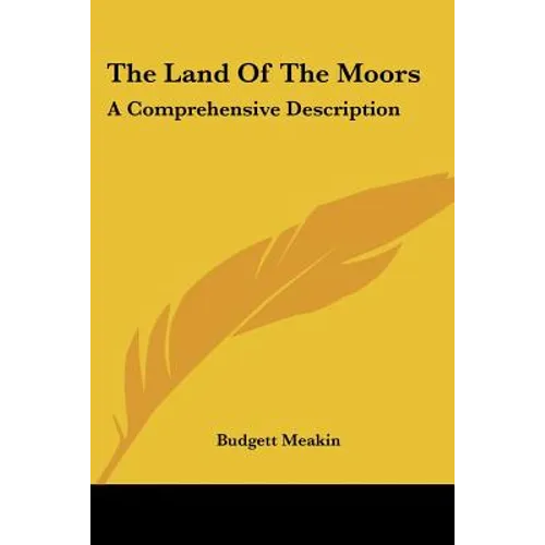 The Land Of The Moors: A Comprehensive Description - Paperback