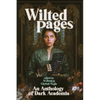 Wilted Pages: An Anthology of Dark Academia - Paperback