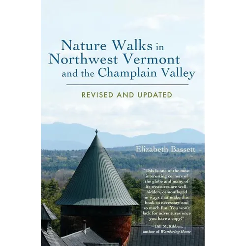 Nature Walks in Northwest Vermont and the Champlain Valley - Paperback