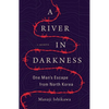 A River in Darkness: One Man's Escape from North Korea - Paperback