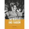 The Beatles and Fandom: Sex, Death and Progressive Nostalgia - Paperback