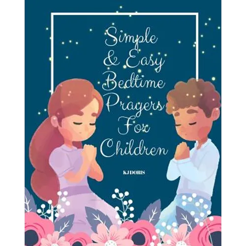 Simple and Easy Bedtime Prayers for Children: bedtime prayers for children - Paperback