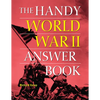The Handy World War II Answer Book - Paperback