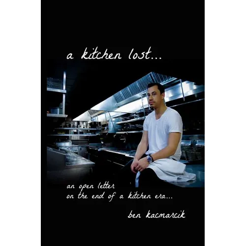 A kitchen lost...: an open letter on the end of a kitchen era... - Paperback
