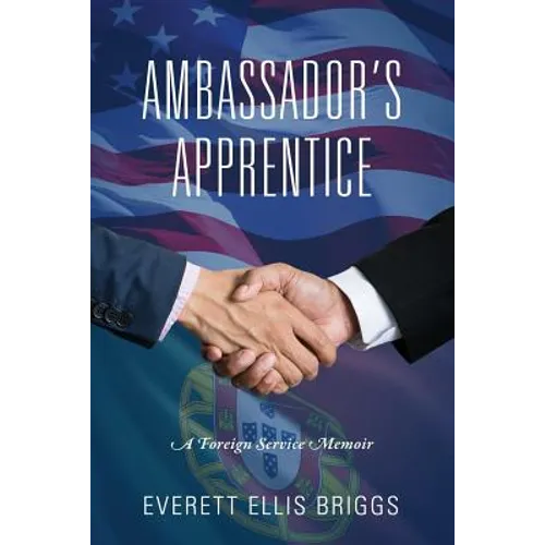 Ambassador's Apprentice: A Foreign Service Memoir - Paperback