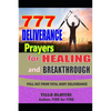 777 Deliverance Prayers for Healing and Breakthrough - Paperback