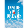 Inside Your Dreams: Inspire the Fire to Dream and Dream Again! - Paperback