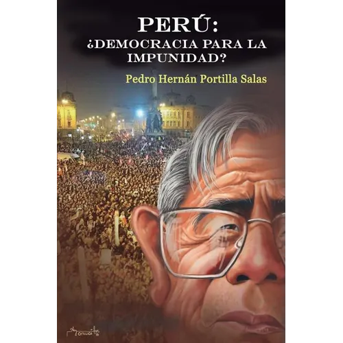 Perú: : ¿Democracia para la impunidad? - Paperback
