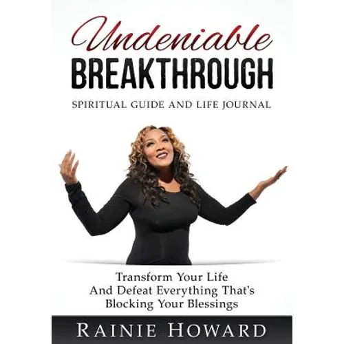 Undeniable Breakthrough: Transform Your Life and Defeat Everything That's Blocking Your Blessings - Paperback
