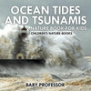 Ocean Tides and Tsunamis - Nature Book for Kids Children's Nature Books - Paperback