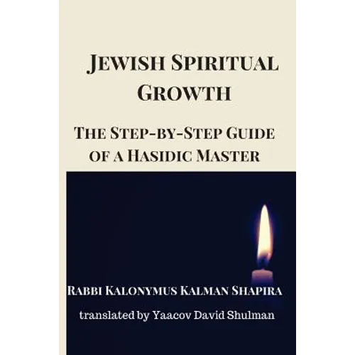 Jewish Spiritual Growth: The Step-by-Step Guide of a Hasidic Master - Paperback