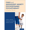 Child and Adolescent Anxiety Psychodynamic Psychotherapy: A Treatment Manual - Paperback