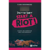 Don't Be Quiet, Start a Riot! Essays on Feminism and Performance - Paperback