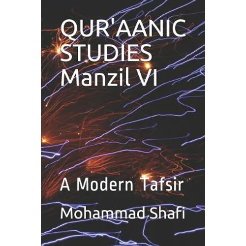 Qur'aanic Studies Manzil VI: A Modern Tafsir - Paperback