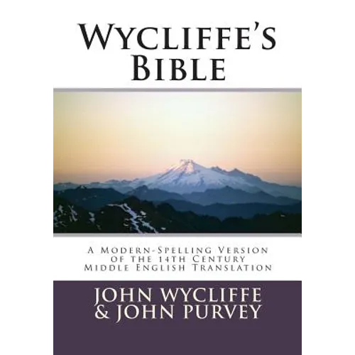 Wycliffe's Bible-OE: A Modern-Spelling Version of the 14th Century Middle English Translation - Paperback