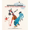 Separate Cinema: The First 100 Years of Black Poster Art - Hardcover